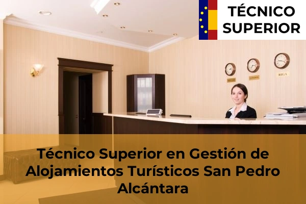 Técnico Superior en Gestión de Alojamientos Turísticos en Antequera 44 Técnico Superior en Gestión de Alojamientos Turísticos en San Pedro Alcántara