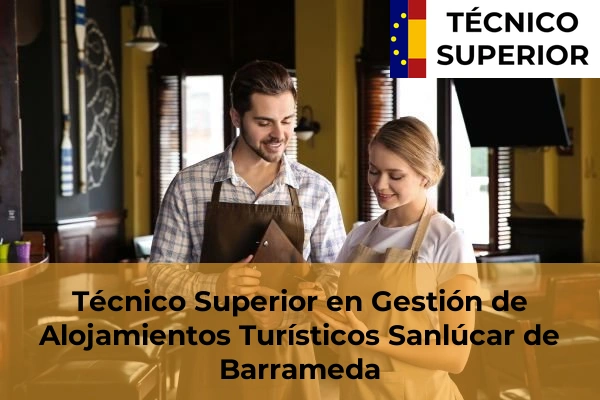 Técnico Superior en Gestión de Alojamientos Turísticos en Sanlúcar de Barrameda