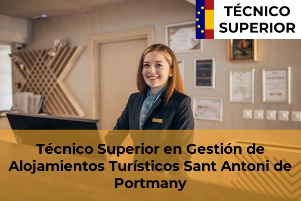 Técnico Superior en Gestión de Alojamientos Turísticos en Sant Antoni de Portmany