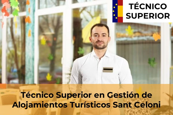Técnico Superior en Gestión de Alojamientos Turísticos en Llinars del Vallès 94 Técnico Superior en Gestión de Alojamientos Turísticos en Sant Celoni