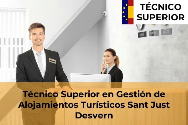 Técnico Superior en Gestión de Alojamientos Turísticos en Llinars del Vallès 104 Técnico Superior en Gestión de Alojamientos Turísticos en Sant Just Desvern