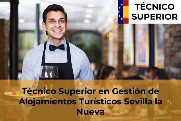 Técnico Superior en Gestión de Alojamientos Turísticos en Sevilla la Nueva