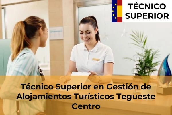 Técnico Superior en Gestión de Alojamientos Turísticos en Monte (el) o Guargacho 51 Técnico Superior en Gestión de Alojamientos Turísticos en Tegueste Centro