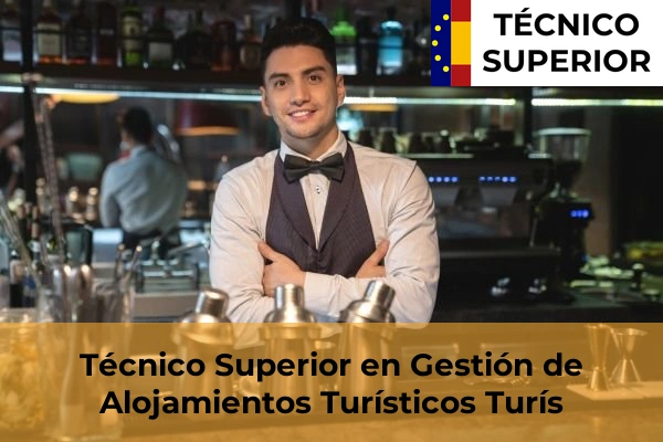 Técnico Superior en Gestión de Alojamientos Turísticos en Barxeta 182 Técnico Superior en Gestión de Alojamientos Turísticos en Turís