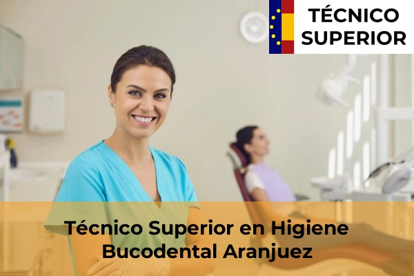 Técnico Superior en Higiene Bucodental en Aranjuez