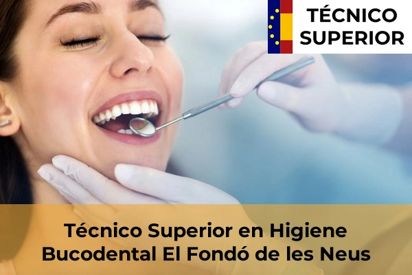 Técnico Superior en Higiene Bucodental en Almoradí 37 Técnico Superior en Higiene Bucodental en El Fondó de les Neus