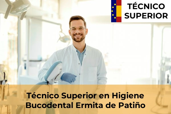 Técnico Superior en Higiene Bucodental en Ermita de Patiño