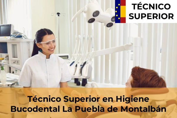 Técnico Superior en Higiene Bucodental en La Puebla de Montalbán