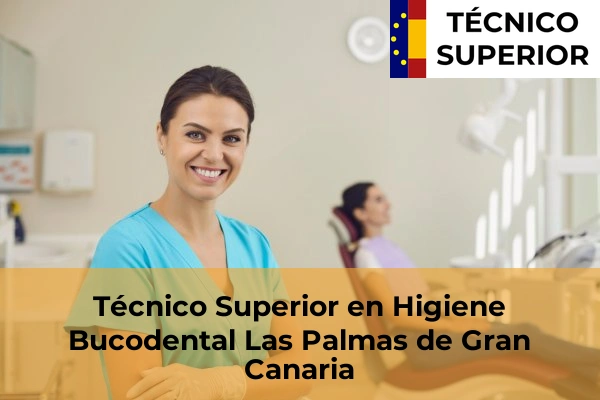 Técnico Superior en Higiene Bucodental en Las Palmas de Gran Canaria