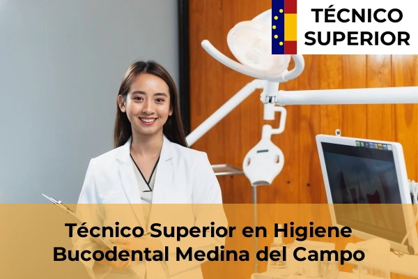 Técnico Superior en Higiene Bucodental en Simancas 10 Técnico Superior en Higiene Bucodental en Medina del Campo