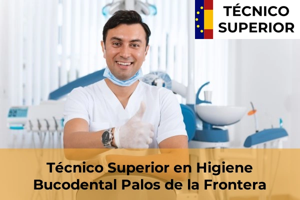 Técnico Superior en Higiene Bucodental en Trigueros 26 Técnico Superior en Higiene Bucodental en Palos de la Frontera