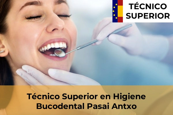 Técnico Superior en Higiene Bucodental en Ormaiztegi 34 Técnico Superior en Higiene Bucodental en Pasai Antxo