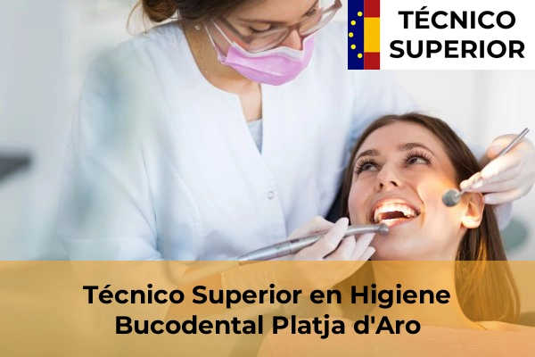 Técnico Superior en Higiene Bucodental en Platja d'Aro