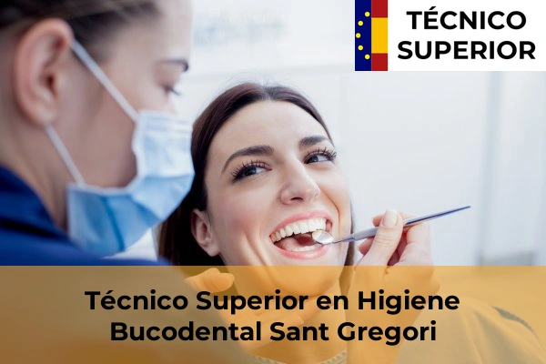 Técnico Superior en Higiene Bucodental en Sant Gregori
