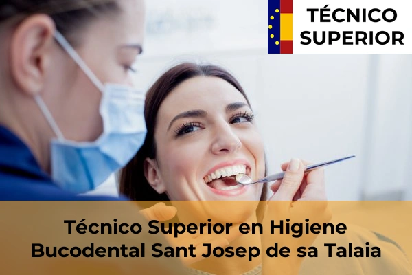 Técnico Superior en Higiene Bucodental en Pont d'Inca 52 Técnico Superior en Higiene Bucodental en Sant Josep de sa Talaia