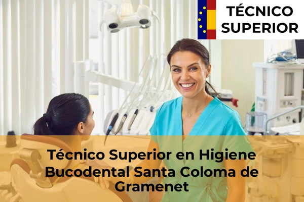Técnico Superior en Higiene Bucodental en Sant Pere de Riudebitlles 114 Técnico Superior en Higiene Bucodental en Santa Coloma de Gramenet