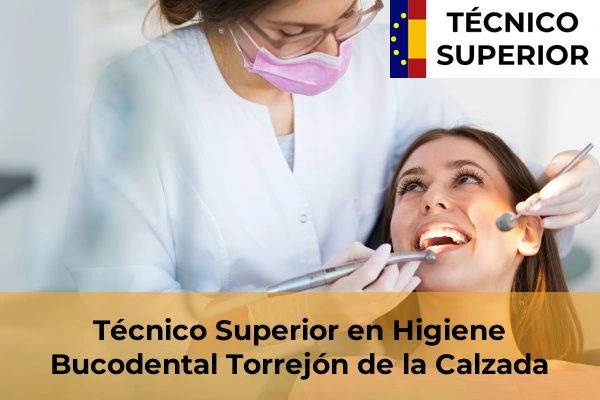 Técnico Superior en Higiene Bucodental en Torrejón de la Calzada