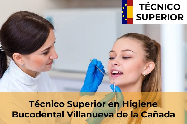 Técnico Superior en Higiene Bucodental en Villanueva de la Cañada