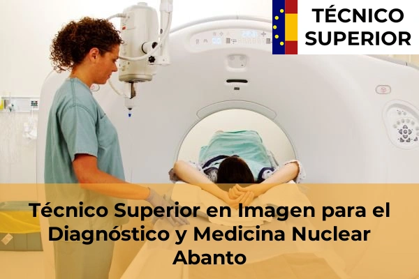 Técnico Superior en Imagen para el Diagnóstico y Medicina Nuclear en Abanto