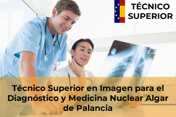 Técnico Superior en Imagen para el Diagnóstico y Medicina Nuclear en Bonrepòs i Mirambell 23 Técnico Superior en Imagen para el Diagnóstico y Medicina Nuclear en Algar de Palancia