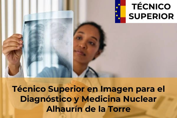 Técnico Superior en Imagen para el Diagnóstico y Medicina Nuclear en Valdés 6 Técnico Superior en Imagen para el Diagnóstico y Medicina Nuclear en Alhaurín de la Torre