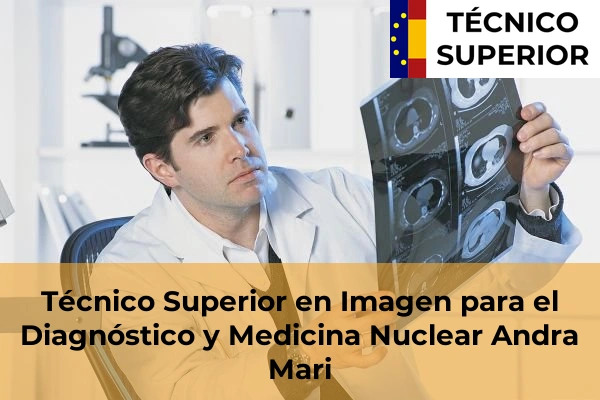 Técnico Superior en Imagen para el Diagnóstico y Medicina Nuclear en Andra Mari