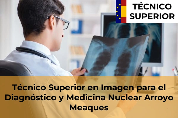 Técnico Superior en Imagen para el Diagnóstico y Medicina Nuclear en Getafe 12 Técnico Superior en Imagen para el Diagnóstico y Medicina Nuclear en Arroyo Meaques