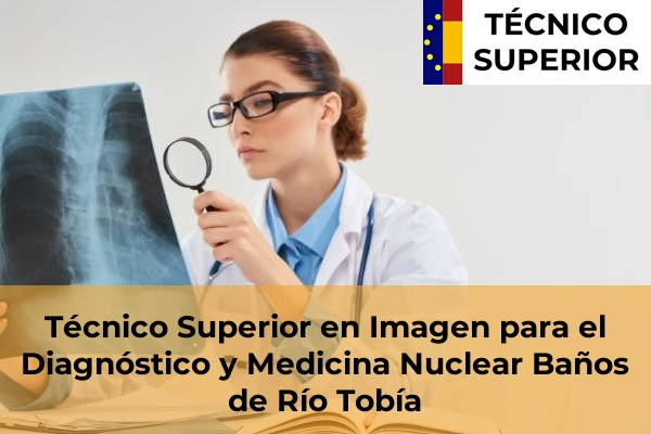 Técnico Superior en Imagen para el Diagnóstico y Medicina Nuclear en Arnedo 5 Técnico Superior en Imagen para el Diagnóstico y Medicina Nuclear en Baños de Río Tobía