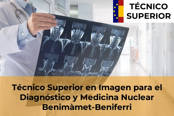 Técnico Superior en Imagen para el Diagnóstico y Medicina Nuclear en Benimàmet-Beniferri