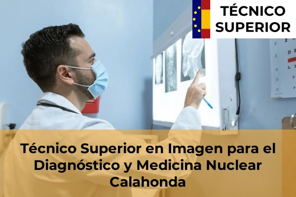 Técnico Superior en Imagen para el Diagnóstico y Medicina Nuclear en Calahonda
