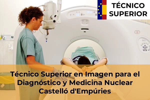 Técnico Superior en Imagen para el Diagnóstico y Medicina Nuclear en Sant Gregori 11 Técnico Superior en Imagen para el Diagnóstico y Medicina Nuclear en Castelló d'Empúries