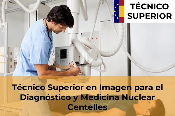 Técnico Superior en Imagen para el Diagnóstico y Medicina Nuclear en Centelles