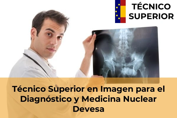 Técnico Superior en Imagen para el Diagnóstico y Medicina Nuclear en Pazos 40 Técnico Superior en Imagen para el Diagnóstico y Medicina Nuclear en Devesa
