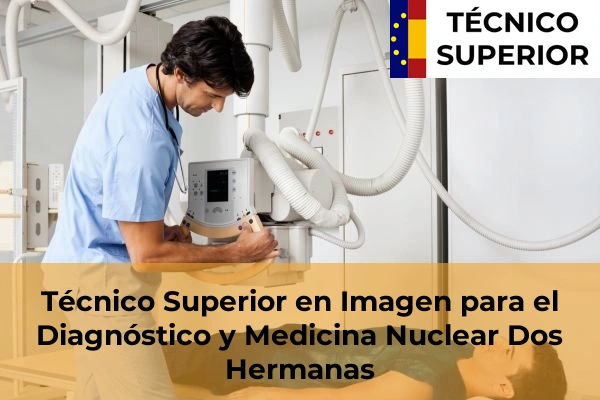 Técnico Superior en Imagen para el Diagnóstico y Medicina Nuclear en San Juan de Aznalfarache 21 Técnico Superior en Imagen para el Diagnóstico y Medicina Nuclear en Dos Hermanas