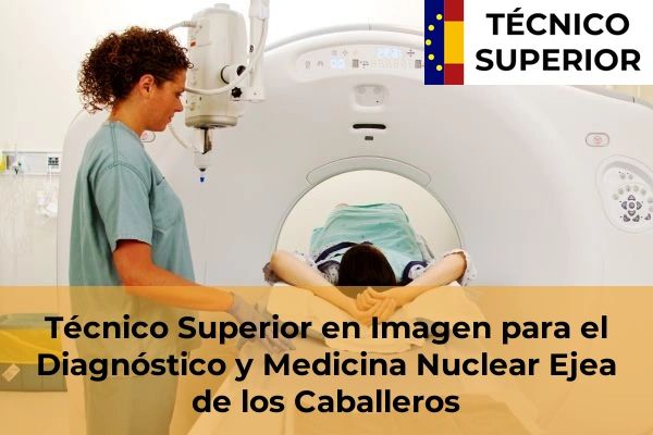 Técnico Superior en Imagen para el Diagnóstico y Medicina Nuclear en Ejea de los Caballeros