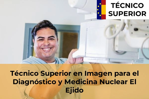 Técnico Superior en Imagen para el Diagnóstico y Medicina Nuclear en Roquetas de Mar 19 Técnico Superior en Imagen para el Diagnóstico y Medicina Nuclear en El Ejido