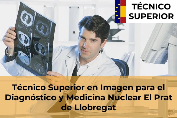 Técnico Superior en Imagen para el Diagnóstico y Medicina Nuclear en El Prat de Llobregat