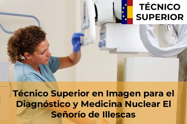 Técnico Superior en Imagen para el Diagnóstico y Medicina Nuclear en Valmojado 15 Técnico Superior en Imagen para el Diagnóstico y Medicina Nuclear en El Señorío de Illescas