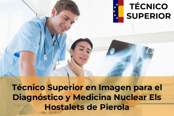 Técnico Superior en Imagen para el Diagnóstico y Medicina Nuclear en Els Hostalets de Pierola