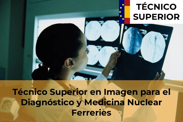 Técnico Superior en Imagen para el Diagnóstico y Medicina Nuclear en Sa Cabaneta 21 Técnico Superior en Imagen para el Diagnóstico y Medicina Nuclear en Ferreries