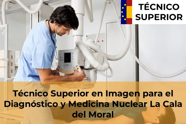 Técnico Superior en Imagen para el Diagnóstico y Medicina Nuclear en Valdés 33 Técnico Superior en Imagen para el Diagnóstico y Medicina Nuclear en La Cala del Moral