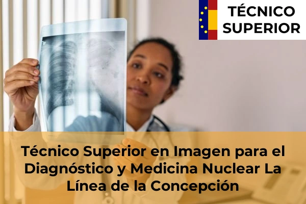 Técnico Superior en Imagen para el Diagnóstico y Medicina Nuclear en Medina-Sidonia 23 Técnico Superior en Imagen para el Diagnóstico y Medicina Nuclear en La Línea de la Concepción