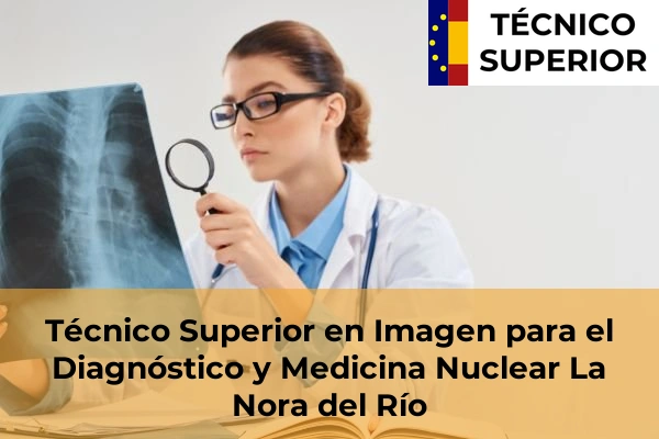 Técnico Superior en Imagen para el Diagnóstico y Medicina Nuclear en San Andrés del Rabanedo 9 Técnico Superior en Imagen para el Diagnóstico y Medicina Nuclear en La Nora del Río