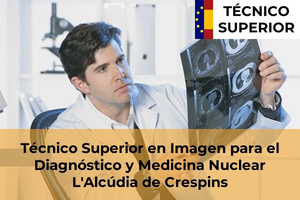 Técnico Superior en Imagen para el Diagnóstico y Medicina Nuclear en L'Alcúdia de Crespins