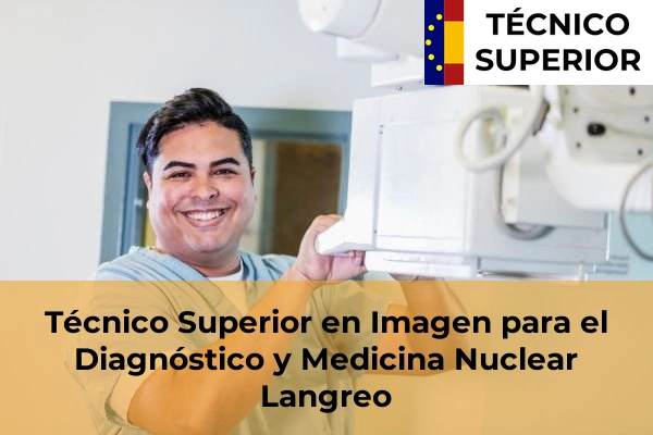 Técnico Superior en Imagen para el Diagnóstico y Medicina Nuclear en Langreo