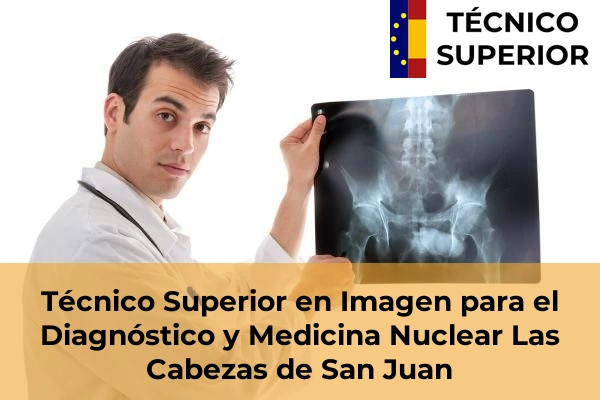Técnico Superior en Imagen para el Diagnóstico y Medicina Nuclear en San Juan de Aznalfarache 37 Técnico Superior en Imagen para el Diagnóstico y Medicina Nuclear en Las Cabezas de San Juan