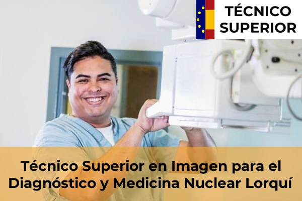 Técnico Superior en Imagen para el Diagnóstico y Medicina Nuclear en Aljucer 47 Técnico Superior en Imagen para el Diagnóstico y Medicina Nuclear en Lorquí