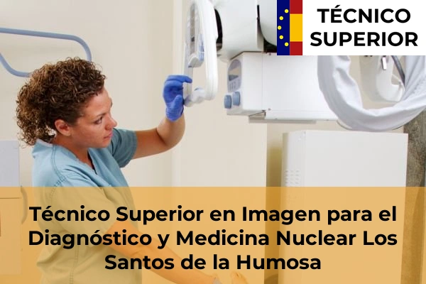 Técnico Superior en Imagen para el Diagnóstico y Medicina Nuclear en Getafe 55 Técnico Superior en Imagen para el Diagnóstico y Medicina Nuclear en Los Santos de la Humosa