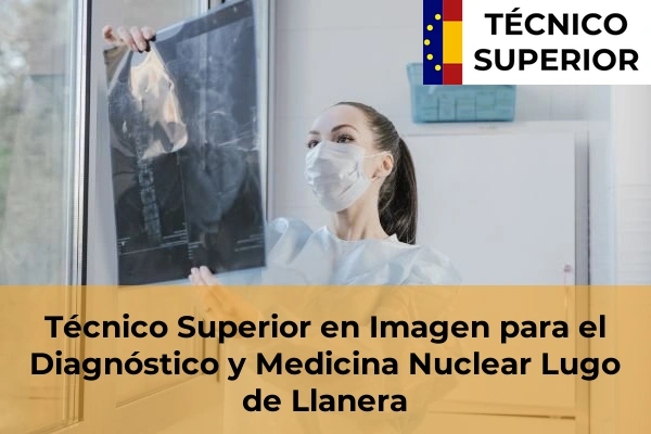 Técnico Superior en Imagen para el Diagnóstico y Medicina Nuclear en Lugo de Llanera