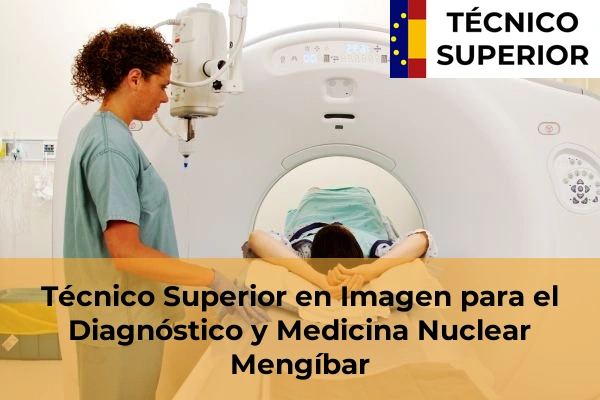 Técnico Superior en Imagen para el Diagnóstico y Medicina Nuclear en Vilches 20 Técnico Superior en Imagen para el Diagnóstico y Medicina Nuclear en Mengíbar